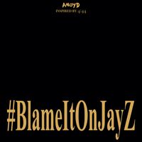 ANoyd - Blame It On Jay Z (Explicit)
