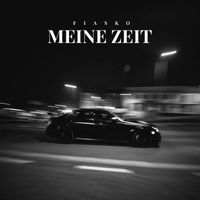 Fiasko - Meine Zeit (Explicit)