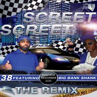 38 - Screet Screet (Remix) [feat. Big Bank Shank] (Explicit)