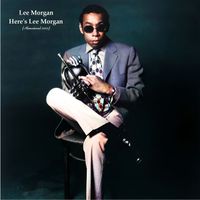 Lee Morgan - Here's Lee Morgan (Remastered 2023)