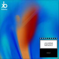Juliana Mendez - First
