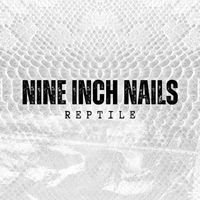 Nine Inch Nails - Reptile