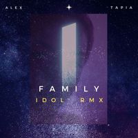 Alex Tapia - Family (Idol Rmx)