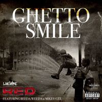 Red - Ghetto Smile (feat. Beeda Weeda & Mikey Cee) (Explicit)