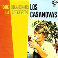 Los Casanovas - Que Chabocha la Chevecha