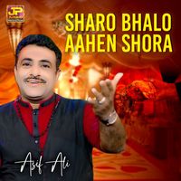 Asif Ali - Sharo Bhalo Aahen Shora