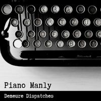 Piano Manly - Demeure Dispatches
