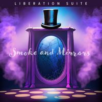 Liberation Suite - Smoke and Mirrors