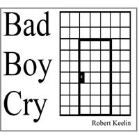 Robert Keelin - Bad Boy Cry