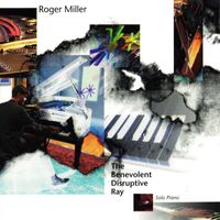 Roger Miller - The Benevolent Distruptive Ray