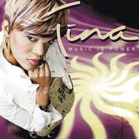 Tina - Music is Power