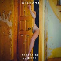 Wilsone - Percée de lumière (Extended version) (Explicit)