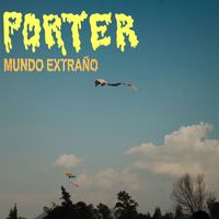 Porter - Mundo Extraño