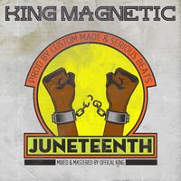 King Magnetic - Juneteenth (Explicit)