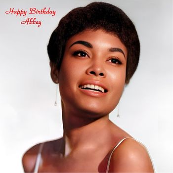 Abbey Lincoln - Happy Birthday Abbey (All Tracks Remastered)