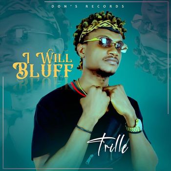 Trille - I Will Bluff