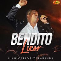 Juan Carlos Zarabanda - Bendito Licor