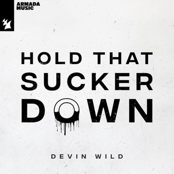 Devin Wild - Hold That Sucker Down