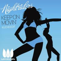 Nightriders - Keep on Movin (Explicit)