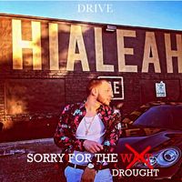 DRIVE - Sorry for the Drought (Explicit)