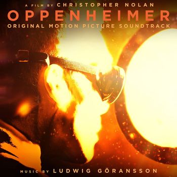 Ludwig Göransson - Oppenheimer (Original Motion Picture Soundtrack)
