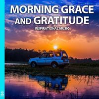 Rising Higher Meditation - Morning Grace and Gratitude Inspirational Music
