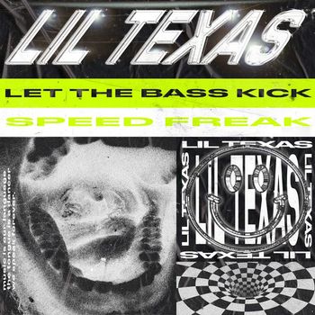LiL TExAS - Let the Bass Kick / Speed Freak (Explicit)