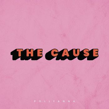 Pollyanna - The Cause (Explicit)