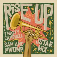 Sam And The Womp - Rise Up (feat. Natty Campbell) (Jstar Mix)