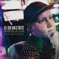 DJ Devastate - In Recollection: A Dual Label Anthology (Explicit)