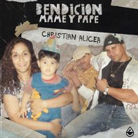 Christian Alicea - Bendición Mame y Pape (Radio Edit)