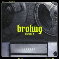 Brohug - Mixtape 3