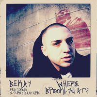 Bekay - Where Brooklyn At? (feat. Ol' Dirty Bastard) (Explicit)