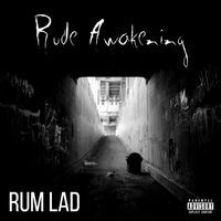 Rum Lad - Rude Awakening