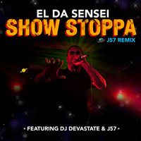 El Da Sensei - Show Stoppa (J57 Remix) (Explicit)