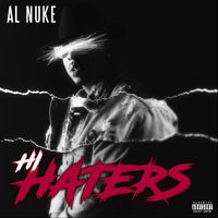Al Nuke - Hi Haters (Explicit)