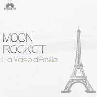 Moon Rocket - La Valse d'Amélie