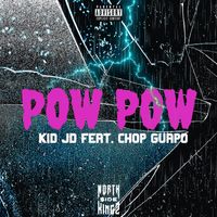 Kid JD - POW POW (Explicit)