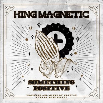 King Magnetic - Something Positive (Explicit)