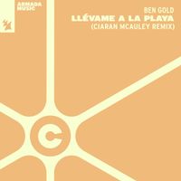Ben Gold - Llévame A La Playa (Ciaran McAuley Remix)