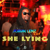 Adrian Lenz - She Lying (Explicit)