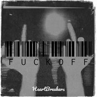 Heartbreakers - FuckOff (Explicit)
