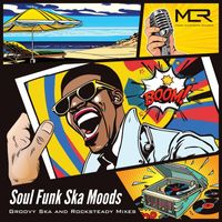 Mer - Soul Funk Ska Moods: Groovy Ska and Rocksteady Mixes