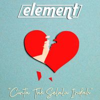 Element - Cinta Tak Selalu Indah (Rework 2023)
