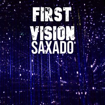Saxado - First Vision
