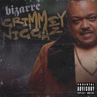 Bizarre - Grimmey Niggaz (Explicit)