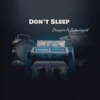 Chappie - Don't Sleep (feat. Bolavicgold)