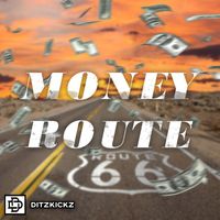 DitzKickz - Money Route (Explicit)