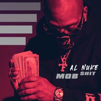 Al Nuke - Mob $hit (Explicit)