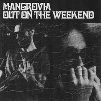 Mangrovia - Out on the Weekend